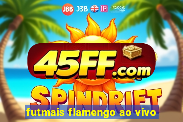 futmais flamengo ao vivo